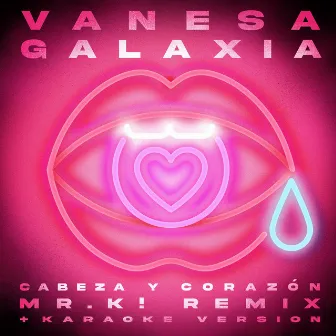 Cabeza y Corazón (Mr.K! Remix) by Vanesa Galaxia