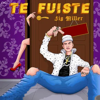 Te Fuiste by JIG Miller