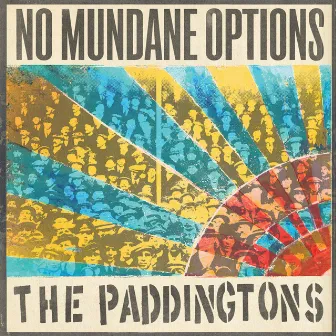 No Mundane Options by The Paddingtons