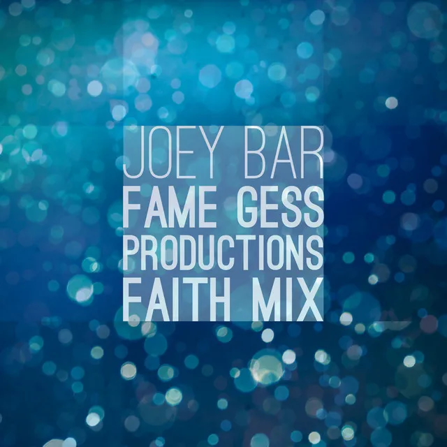 Fame - Gess Productions Faith Mix