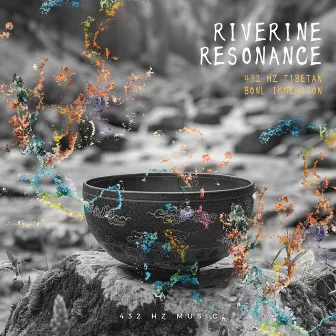 Riverine Resonance: 432 Hz Tibetan Bowl Immersion by 432 Hz Music