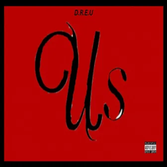 Us by D.R.E.U