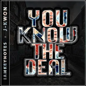 You Know the Deal by Iamkeynotes