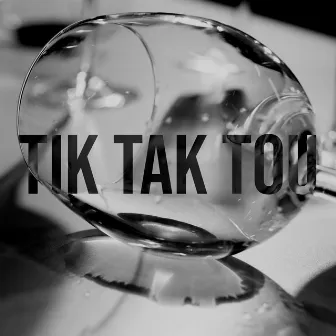 TIK TAK TOU by MRmetrick