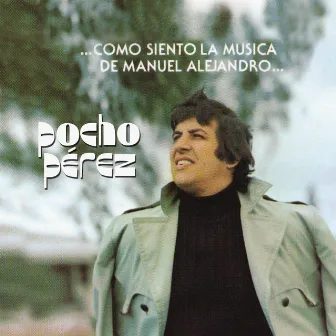 Como Siento la Música de Manuel Alejandro by Pocho Perez