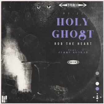 HOLY GHOST by Rob The Heart