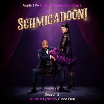 Schmigadoon! Season 2 (Apple TV+ Original Series Soundtrack) by The Cast of Schmigadoon! Season 2