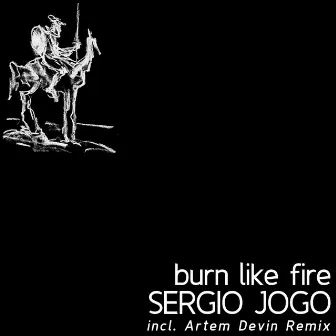 Burn Like Fire by Sergio Jogo