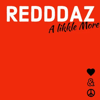 A Likkle More by Redddaz