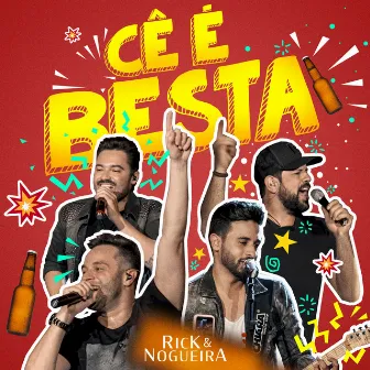 Cê É Besta (Ao Vivo) by Rick & Nogueira