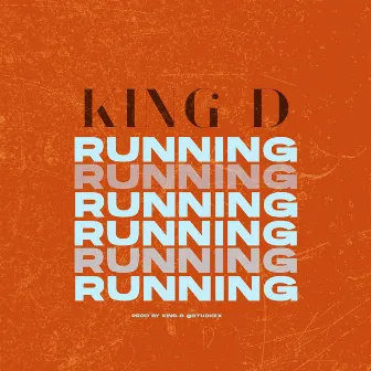 RUNNING by King D IX