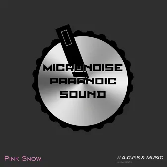 Pink Snow by Micronoise Paranoic Sound