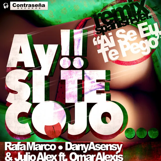 Ai Se Eu Te Pego Ay!! Si Te Cojo Feat. Omar Alexis (Spanish Dance Version Mix)