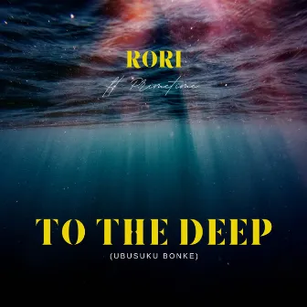 Too the Deep (Ubusuku Bonke) by Rori