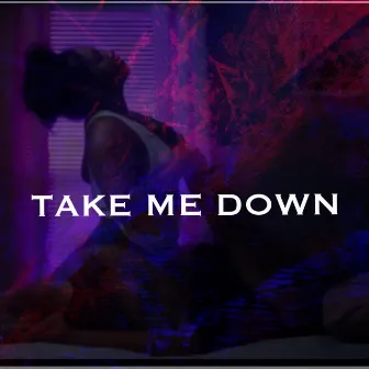 TAKE ME DOWN by Shaq D