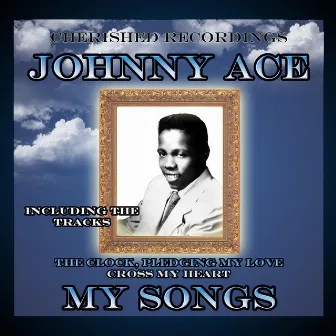 My Songs by Johnny Ace