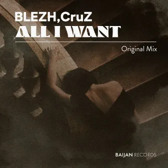 All I Want by BLEZH