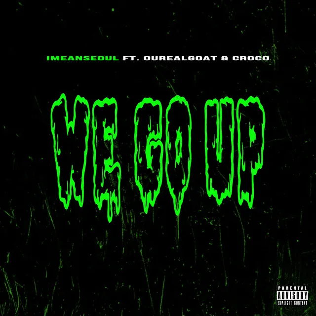 We Go Up (feat. Ourealgoat & Croco)