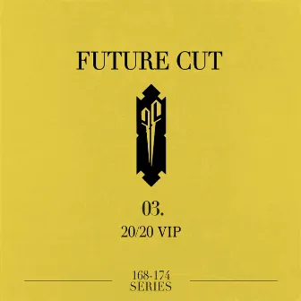 20/20 VIP by Future Cut