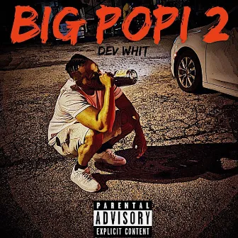 Big Popi 2 (Album Cut) by Dev Whit