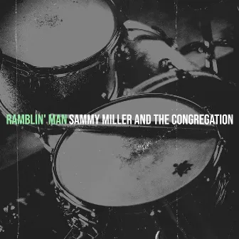 Ramblin' man by Sammy Miller and the Congregation