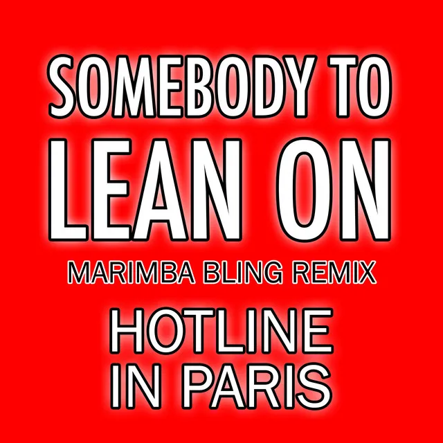 Somebody to Lean On - Marimba Bling Remix