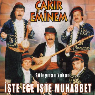 İşte Ege İşte Muhabbet - Çakır Eminem by Süleyman Yakan