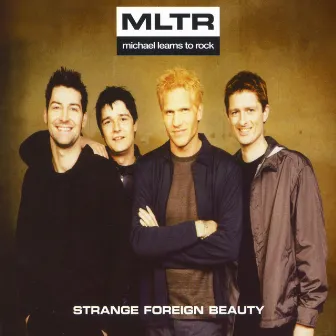 Strange Foreign Beauty by Michael Learns To Rock