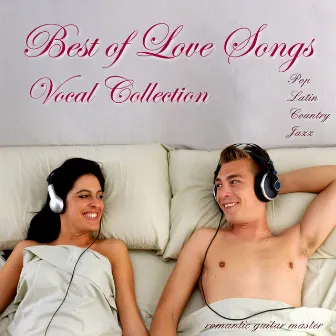 Best of Love Songs: Vocal Collection - Pop, Latin, Jazz, Country by Romantic Guitar Master