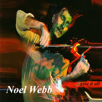 Give It All by Noel Webb