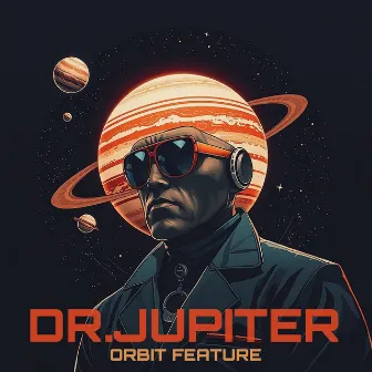 Dr Jupiter by Orbit Feature