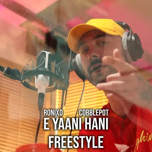 E Yaani Hani Freestyle