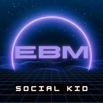 EBM by Social Kid