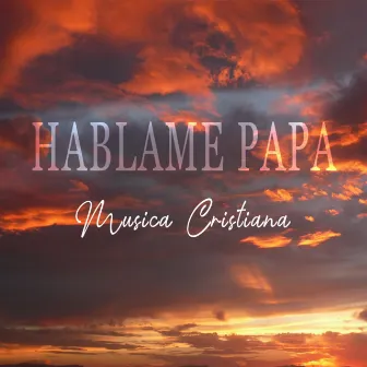 HABLAME PAPA by Juan Jimenez