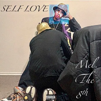 SELF LOVE. by MEL. The 8th