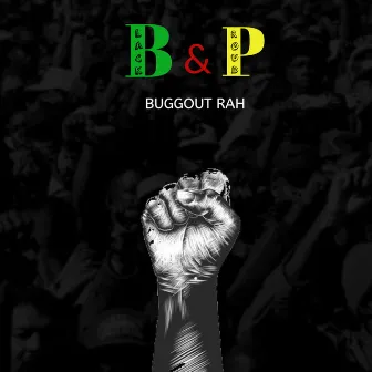 Black & Proud by Buggout Rah