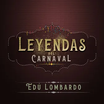 Leyendas del Carnaval (En Vivo) by Edu Lombardo