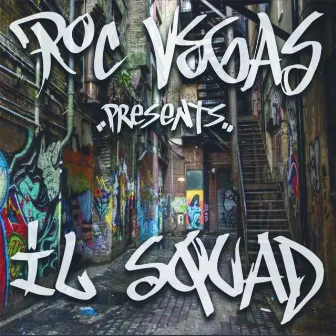 Presents Il Squad by Roc Vegas