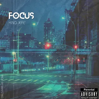 Focus by King Jefe'