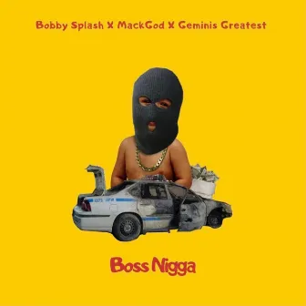 Boss Nigga by Bobby Splash