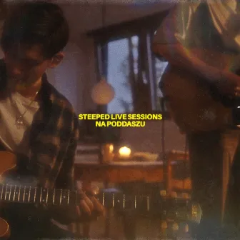 Live Sessions Na Poddaszu by Steeped