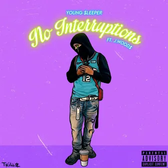 No Interuptions by Young $leeper