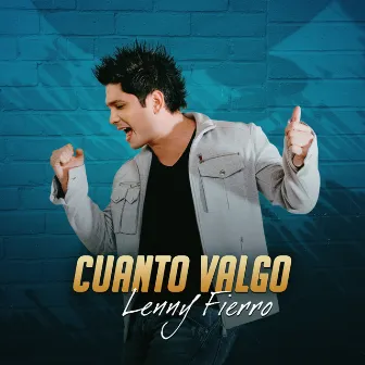 Cuanto Valgo by Lenny Fierro