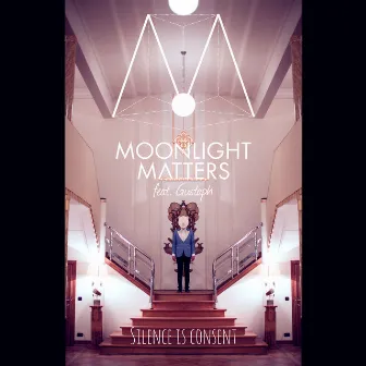 Silence Is Consent (feat. Gustaph) by Moonlight Matters