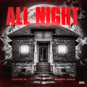 All Night (feat. Baby Gas) by Echo G