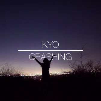 Crashing by Kyo