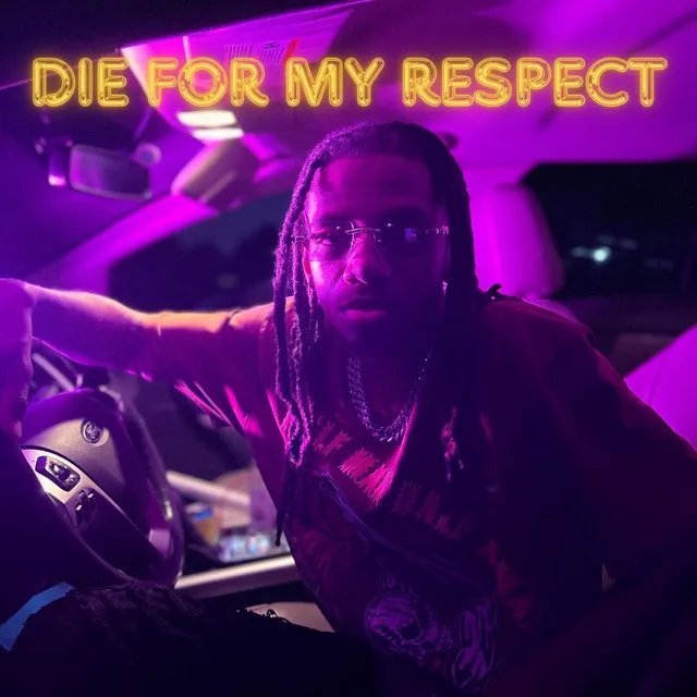 Die For My Respect