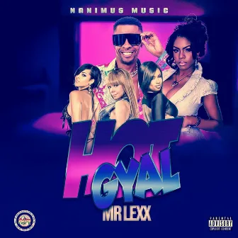 Hot Gyal by Mr Lexx