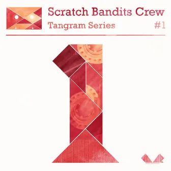 Tangram Series, Vol. 1 by Scratch Bandits Crew