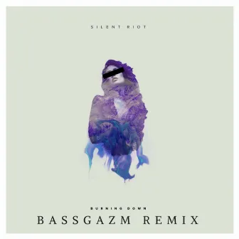 Burning Down (Bassgazm Remix) by Silent Riot